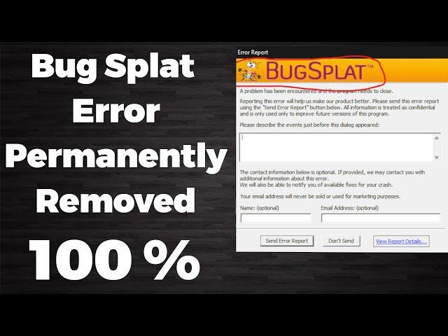 Bugsplat Error  Permanently Removed