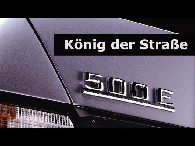 Mercedes 500E (W124) - Ein Lied für den König der Straße