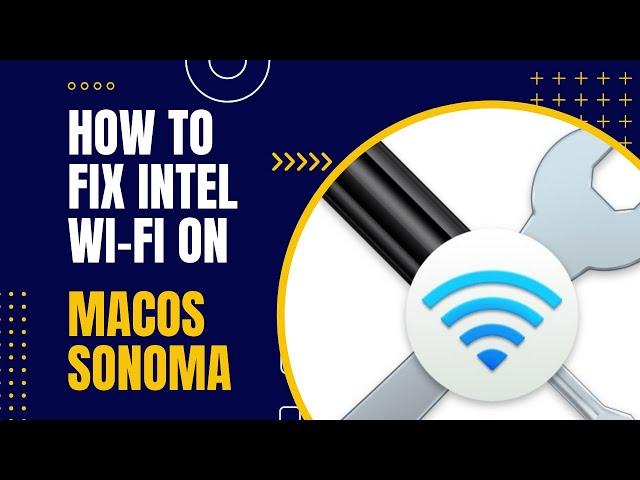 How to fix Intel Wi-Fi on macOS Sonoma Hackintosh - Quick Guide