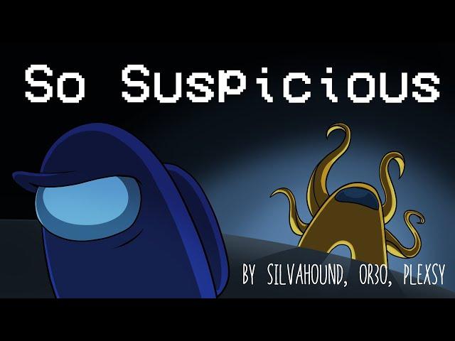 【Among Us Song】 So Suspicious (Animated Music Video)