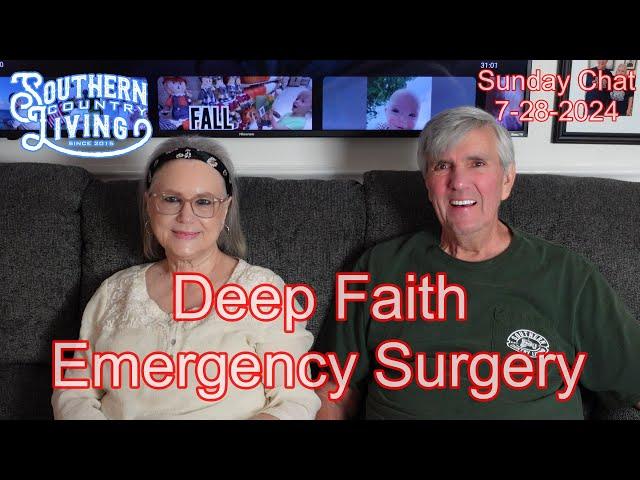 Deep faith  --  Emergency Surgery  --  Sunday Chat 7-28-2024