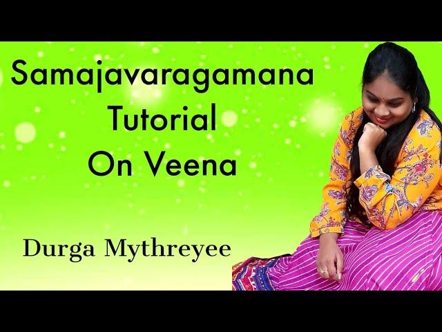 Samajavaragamana krithi tutorial on veena | Tutorial 6 |Durga Mythreyee |