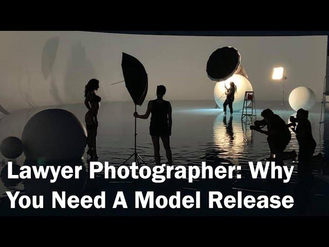 Lawyer Photographer Explains Why You Need a Model Release