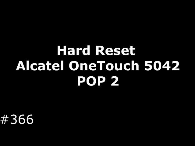 Hard Reset Alcatel OneTouch 5042 POP 2