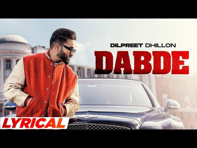 Dabde (Lyrical) - Dilpreet Dhillon | Desi Crew | Latest Punjabi Songs 2024 | Speed Records