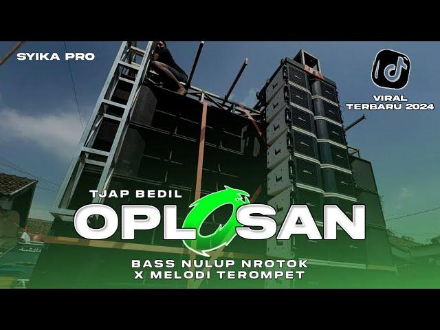 TJAP MBEDIL NROTOK | DJ OPLOSAN X MELODI TROMPET BASS NULUP VIRAL TIK TOK TERBARU 2024 (SYIKA PRO)