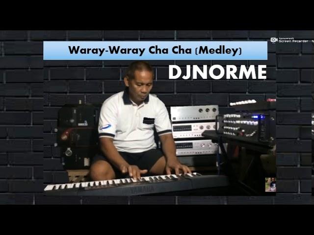CHA CHA WARAY WARAY MEDLY DJNORME  MUSIC VIDEO