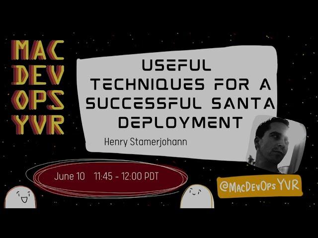 MDOYVR21 - Henry Stamerjohann - Useful techniques for a successful Santa deployment