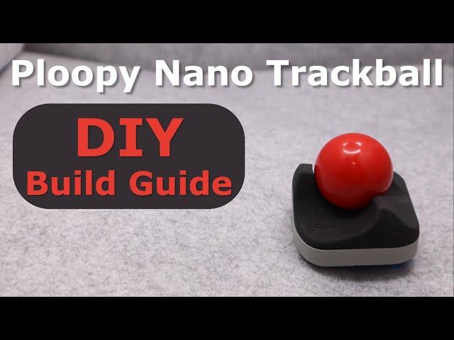 How To Build An Open-Source 3D Printed Trackball... With No Buttons | Ploopy Nano DIY Build Guide