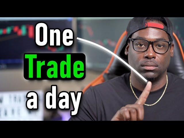 Why I Only Take One Trade A Day (Beginner friendly)