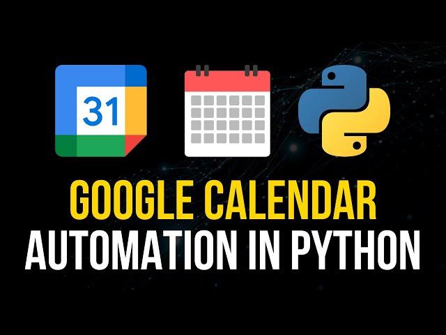 Google Calendar Automation in Python