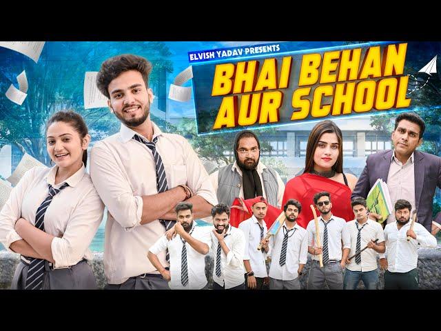 Bhai Bhen Aur School || Elvish Yadav