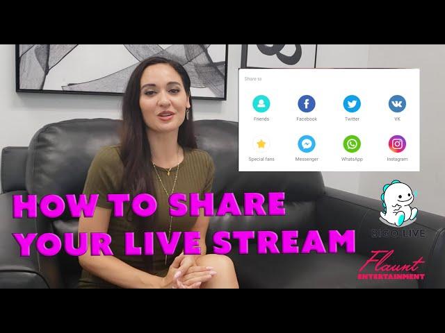 BIGO LIVE HOW TO VIDEOS | How to share your stream