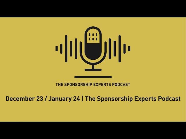 December 23 / January 24 I The Sponsorship Experts Podcast