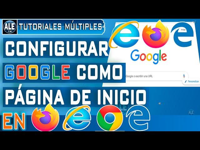 Como configurar Google Como Pagina Principal o inicio En Google Chrome, Firefox e Internet Explorer