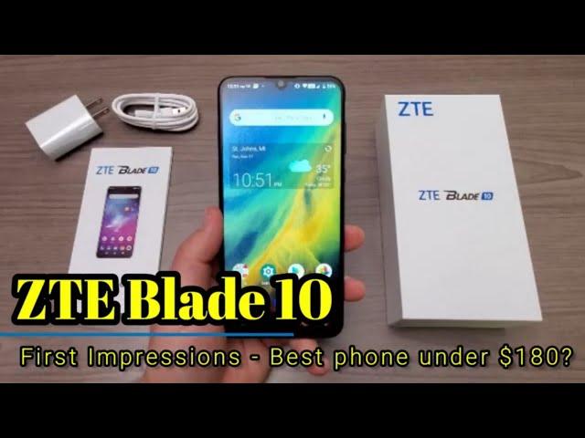 ZTE Blade 10 - First Impressions  The best unlocked phone under $180?