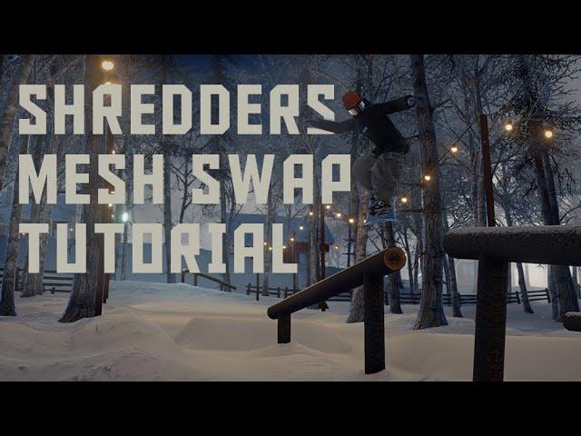 SHREDDERS Tutorial: Mesh Swaps [OLD METHOD - OUTDATED]