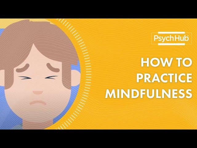 How to Practice Mindfulness