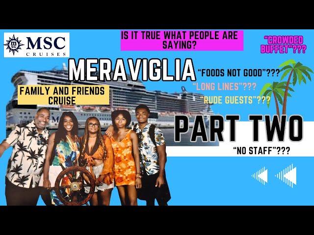 MSC Meraviglia Family and Friends Cruise and Tour Part 2