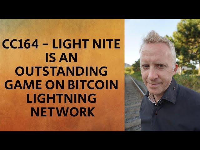 CC164 - Light Nite is an Outstanding Game on Bitcoin Lightning Network