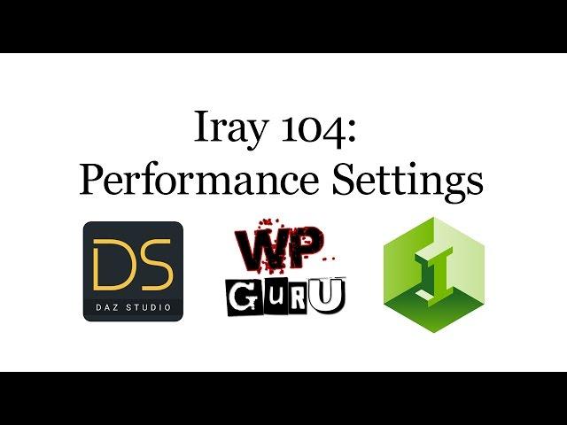 Iray 104: Performance Settings in DAZ Studio