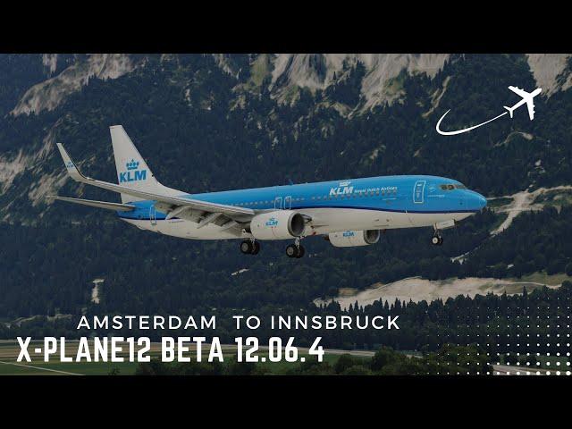 X-PLANE 12 | Zibo Mod 737-800 KLM | Amsterdam to Innsbruck | Full Flight