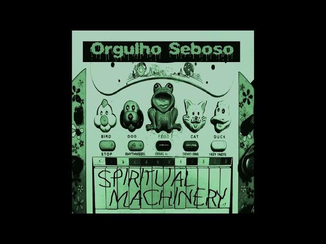 Procurando sinais ancestrais - Orgulho Seboso - Spiritual Machinery