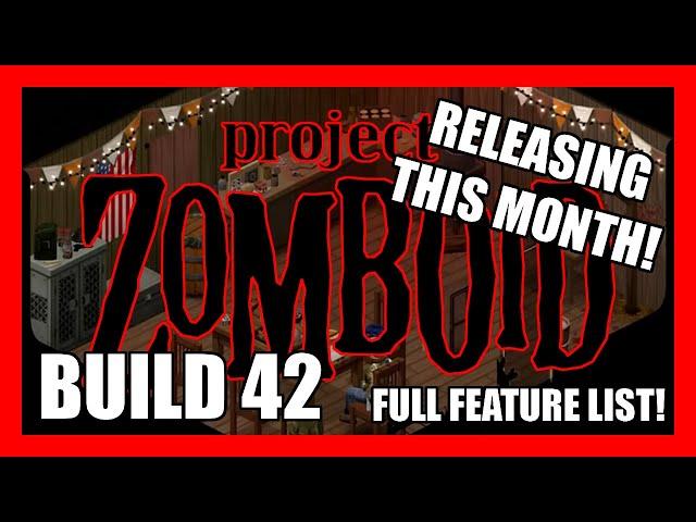 Build 42 Release VERY SOON + OFFICIAL FEATURE LIST! - Project Zomboid News