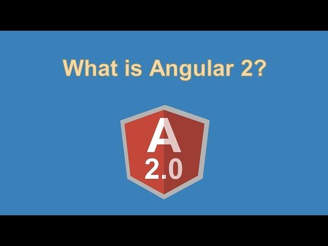 What is Angular 2