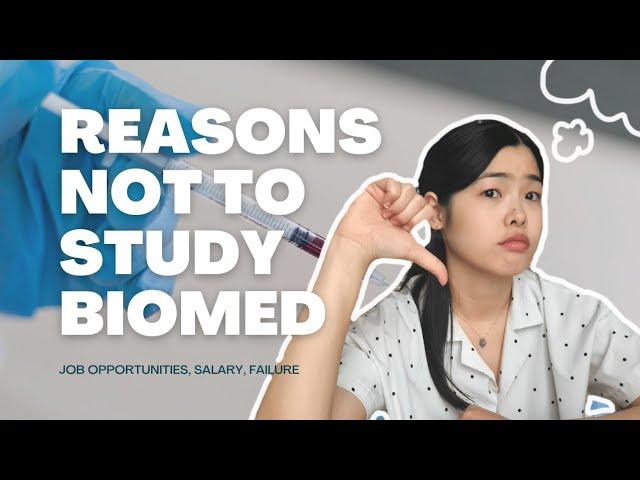 5 Reasons Why You SHOULD NOT Study Biomedical Science