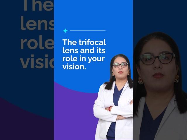 Trifocal lens and its role in restoring your vision - Trifocal lens