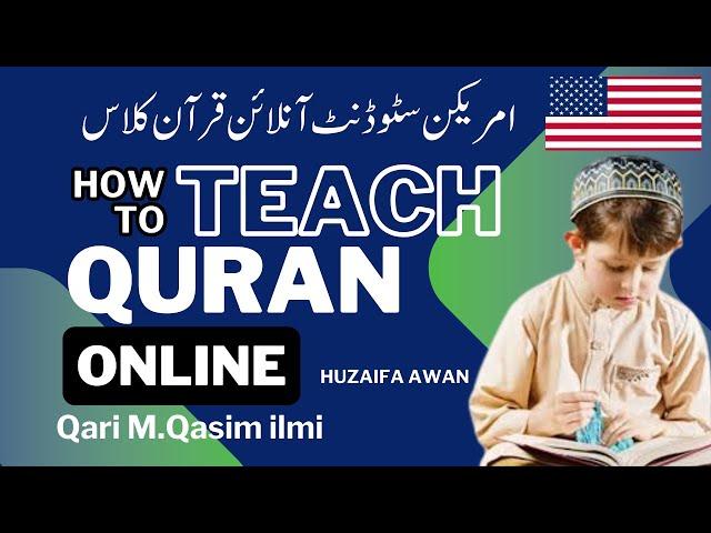 How To TEACH ONLINE Quran From USA Student || Huzaifa Awan || By Qari Muhammad Qasim ilmi