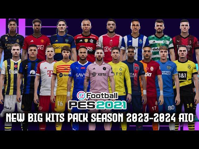 PES 2021 NEW BIG KITS PACK SEASON 2023-2024 AIO CPK & SIDER