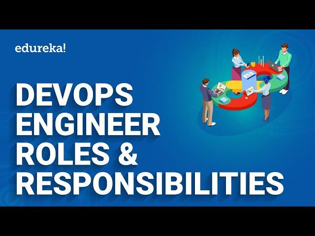 DevOps Engineer Roles and Responsibilities | DevOps Engineer Salary | DevOps Training | Edureka