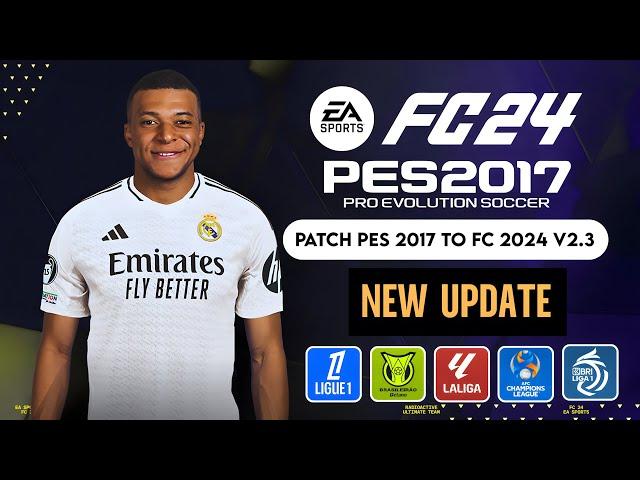 PES 2017 | New Update V2.3 For Patch FC 2024 V2 All Competitions - (Download & Install)