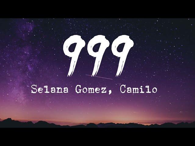 Selena Gomez, Camilo - 999 Lyrics