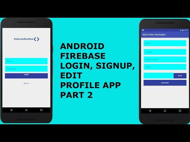 ANDROID FIREBASE, LOGIN, SIGNUP, EDIT PROFILE APP PART 2