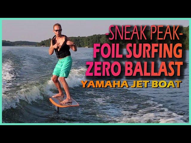 Yamaha Jet Boat Foil Surfing ZERO BALLAST!