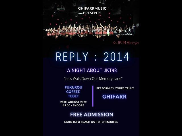 REPLY: 2014 A NIGHT ABOUT JKT48 (LIVE) by GHIFARRMUSIC