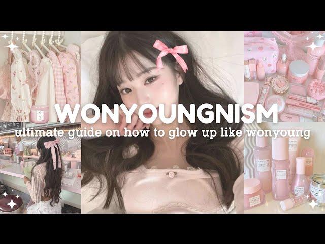 Wonyounism  Ultimate Guide to Glow up (pilates, routine, self care, skincare and more)