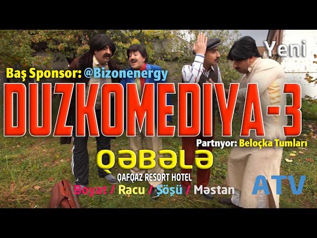 " DUZKOMEDIYA "  3 cu  Bolum  (QEBELE)