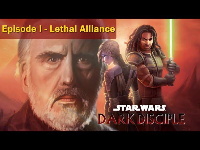 Star Wars: Dark Disciple - Episode 1 - Lethal Alliance