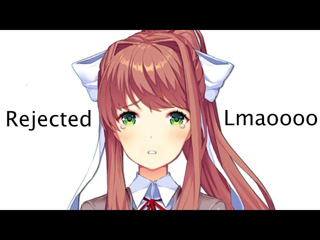 YOUR REALITY but it's Monika getting rejected by MC...