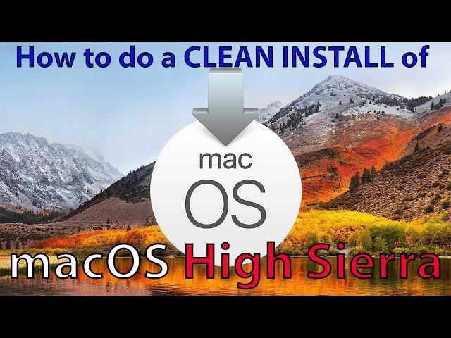 HOW TO CLEAN INSTALL macOS High Sierra - With A BOOTABLE FLASH DRIVE