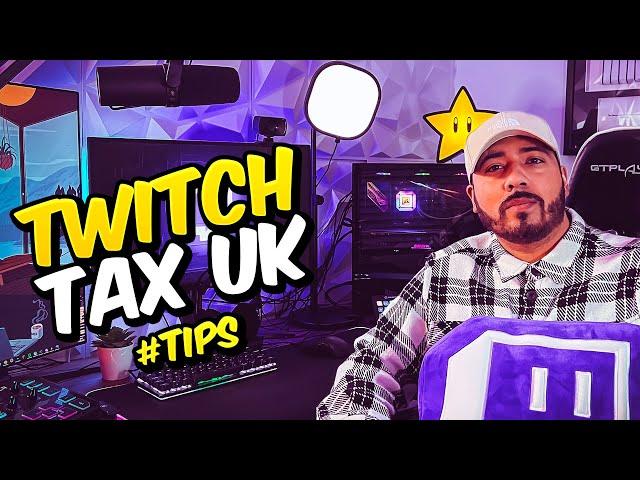 TWITCH STREAMING UK TAX INFOMATION!!!!!