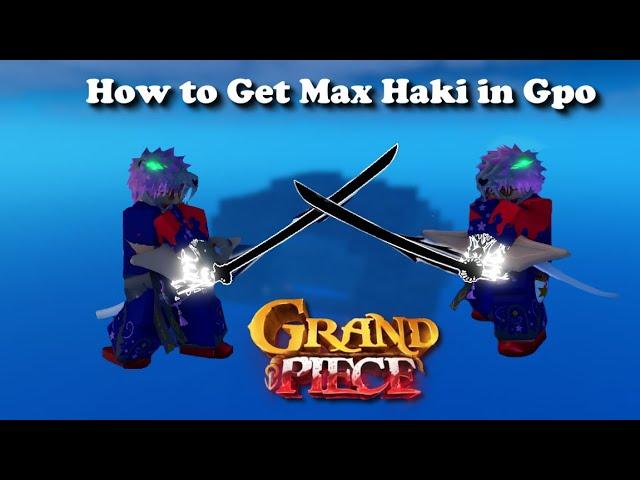 How To Get Max Haki in Grand Piece Online!