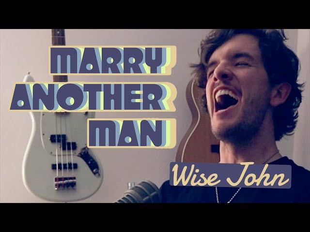 Marry Another Man - Wise John (Official Music Video)