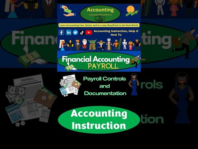 Payroll Controls and Documentation- Financial Accounting Payroll