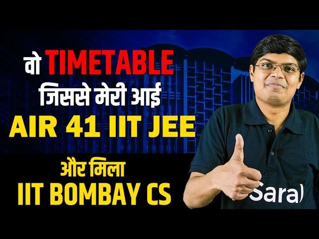 How I got AIR 41 IIT JEE & IIT Bombay CS with the help of THIS Timetable | Topper's Daily Routine