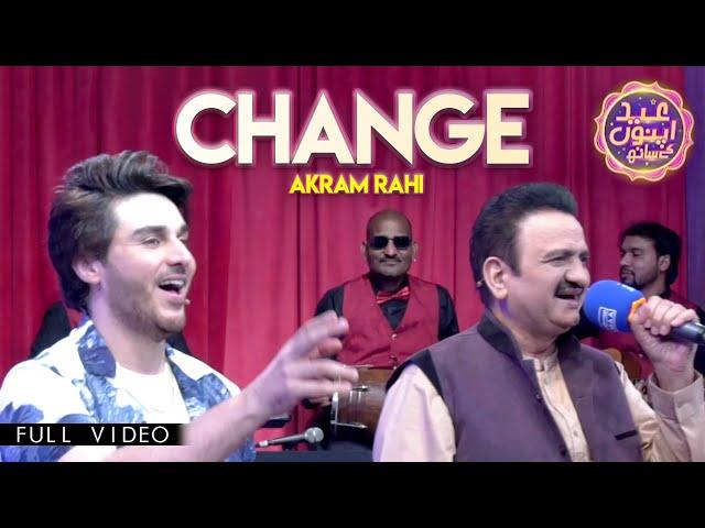 Akram Rahi - Change (Live at Eid Apno Ke Sath with Ahsan Khan 2024)